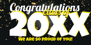 Congratulations Class of 20XX Yellow and Black We Are Proud of You Vinyl Banner Template