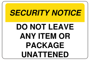 Security Notice Do Not Leave Any Item or Package Unattended Sign Template