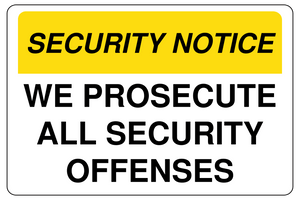 Security Notice We Prosecute All Security Offenses Sign Template