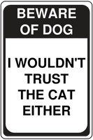 Beware of Dog I Wouldn't Trust the Cat Either Sign Template