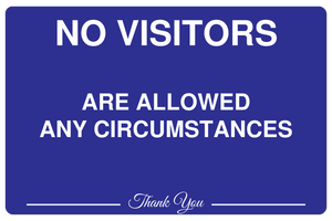 No Visitors Allowed Under Any Circumstances Sign Template 