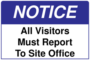 Notice All Visitors Must Report to Site Office Sign Template