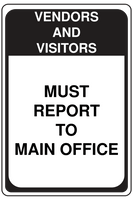 Vendors and Visitors Must Report to Main Office Sign Template