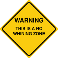 Warning This is a No Whining Zone Sign Template 