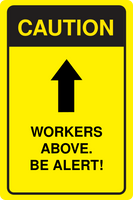 Black and Yellow Caution Workers Above Be Alert Sign Template