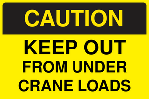 Caution Keep Out From Under Crane Loads Sign Template