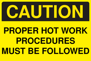 Caution Proper Hot Work Procedures Must Be Followed Sign Template