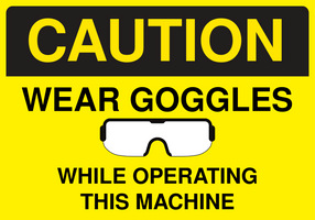  Caution Eye Protection Signs-Wear Goggles While Operating Sign Template
