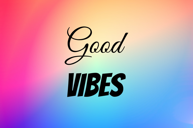 Good Vibes Template