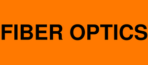 FIBER OPTICS